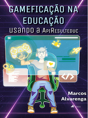 cover image of Gameficação na educação usando a ApiResulteduc